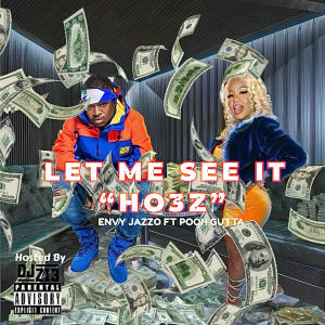 Envy Jazzo的專輯Let Me See It (HO3Z) (feat. Pooh Gutta) [Explicit]