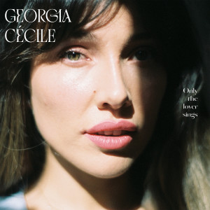 Georgia Cécile的專輯Only The Lover Sings
