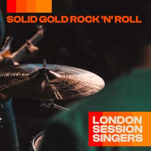 London Session Singers的專輯Solid Gold Rock 'N' Roll