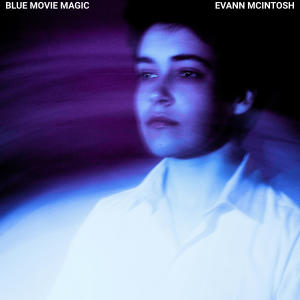 收聽Evann McIntosh的Blue Movie Magic歌詞歌曲