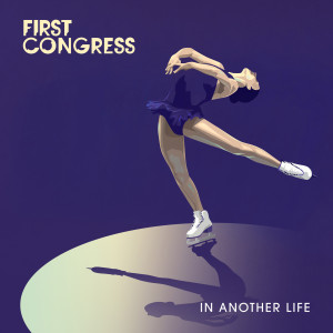 收聽First Congress的In Another Life歌詞歌曲