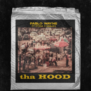 Album Tha Hood from Pablo Wayne