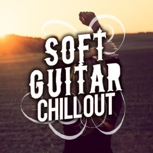 อัลบัม Soft Guitar Chill Out ศิลปิน Guitar Solos