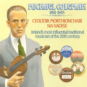 อัลบัม Ceoltóir Mórthionchair Na hAoise 1891-1945 ศิลปิน Michael Coleman