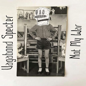 Listen to Not My War (Explicit) song with lyrics from Vagabond Specter