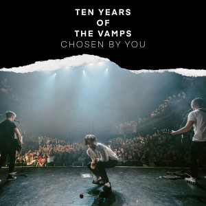 The Vamps的專輯Ten Years Of The Vamps - Chosen By You