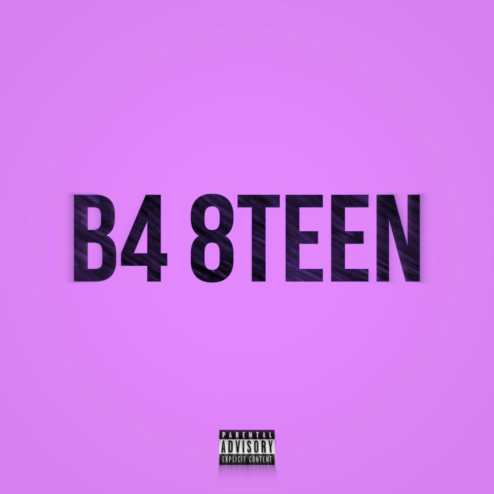 B4 8TEEN (Explicit)