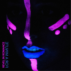 Listen to For a Minute song with lyrics from Revel in Romance