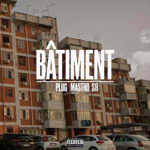 Listen to Bâtiment (Explicit) song with lyrics from Plug