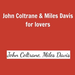 Listen to Everytime We Say Goodbye (Remastered) song with lyrics from John Coltrane