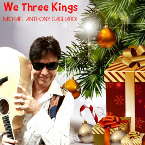 收聽Michael Anthony Gagliardi的We Three Kings歌詞歌曲