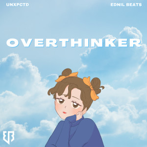 ดาวน์โหลดและฟังเพลง Overthinker พร้อมเนื้อเพลงจาก Unxpctd