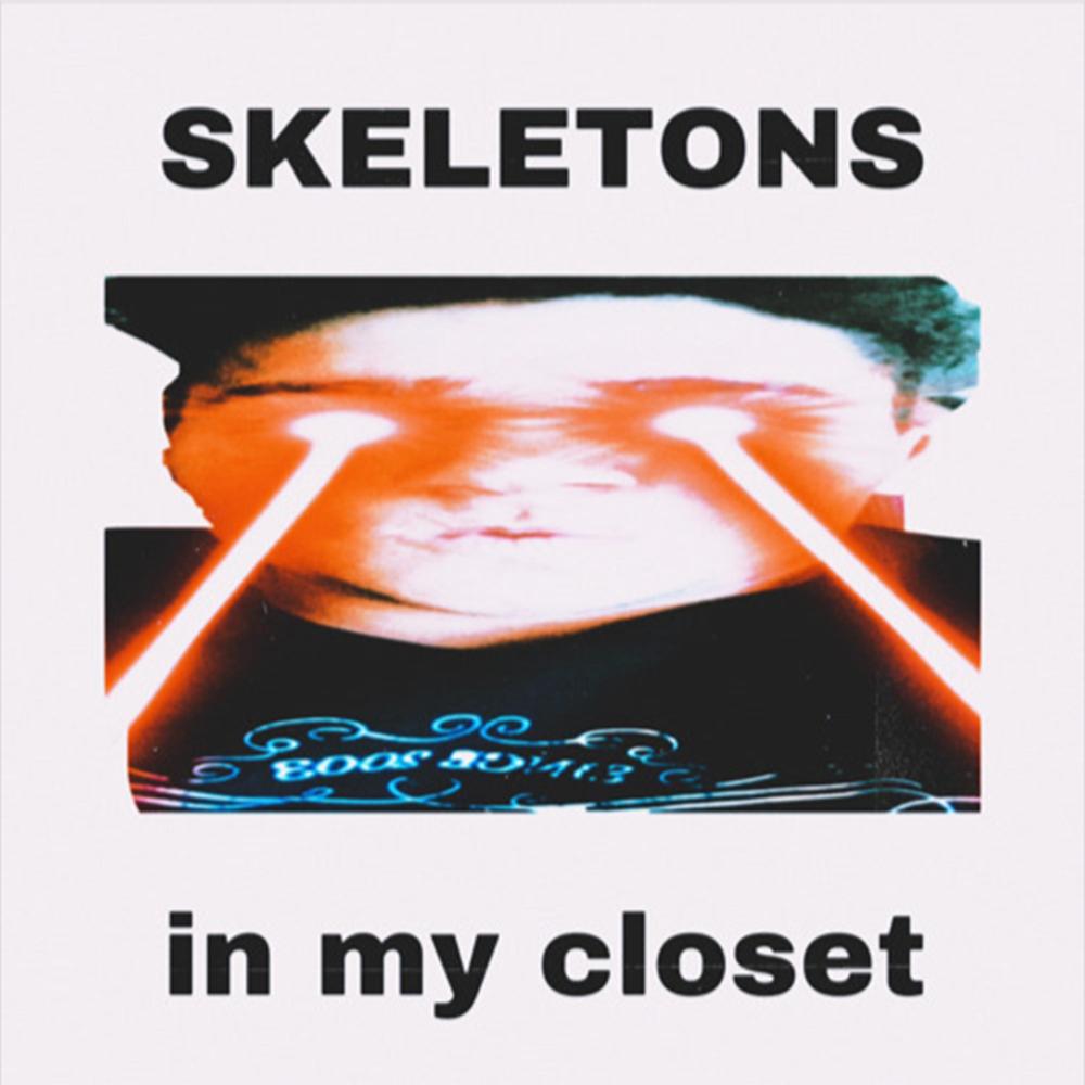 skeletons in my closet (Explicit)