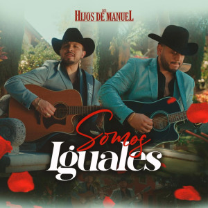 Album Somos Iguales (Explicit) from Los Hijos De Manuel