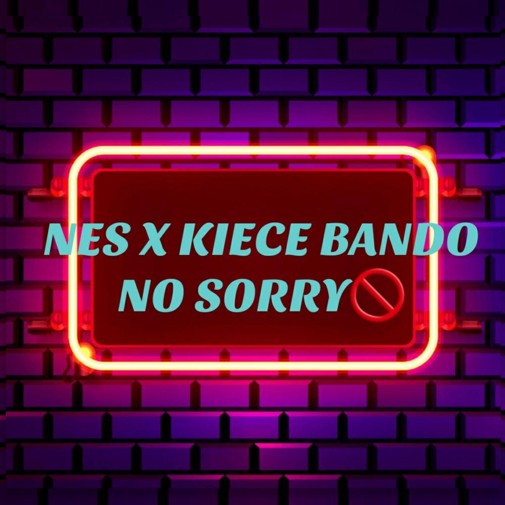 Nes No Sorry (feat. Kiece Bando) (Explicit)