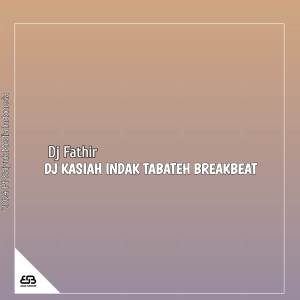 อัลบัม DJ KASIAH INDAK TABATEH BREAKBEAT ศิลปิน Dj Fathir