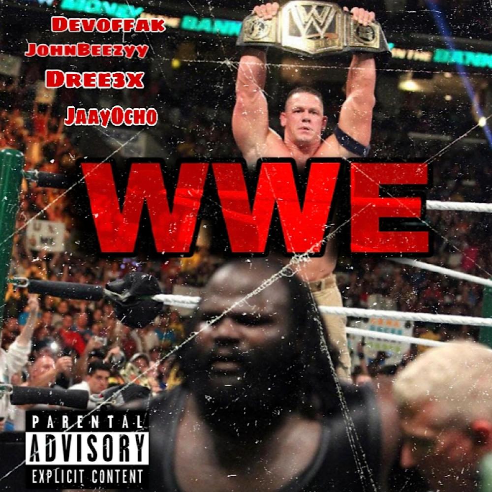 WWE (feat. Devoffak, Dreee3x & Johnbeezyy) (Explicit)