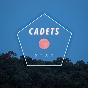 Listen to Stay song with lyrics from Cadets