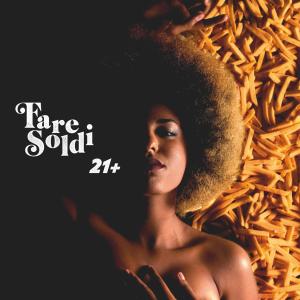 Album 21+ (Explicit) from Fare Soldi