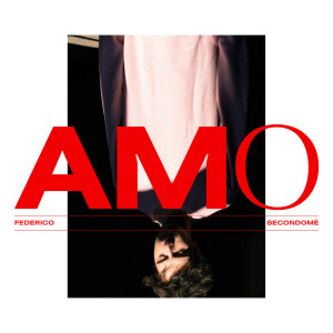 收聽Federico Secondomè的AMO歌詞歌曲