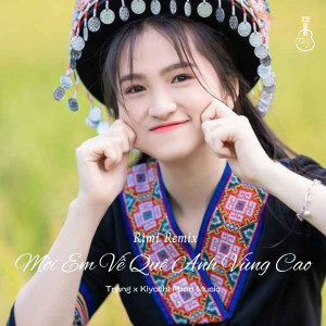 收聽Danh Zoram的Mời Em Về Quê Anh Vùng Cao (Beat Rimi Remix)歌詞歌曲