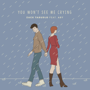Album You Won't See Me Crying oleh Zack Tabudlo