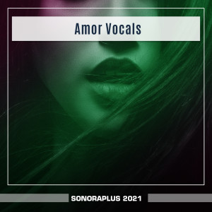 Album Amor Vocals Sonoraplus 2021 (Explicit) from Various