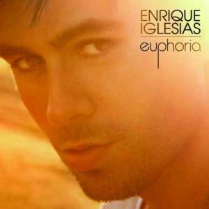 อัลบัม Euphoria ศิลปิน Enrique Iglesias