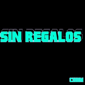 Listen to Sin Regalo (Explicit) song with lyrics from CHIIN