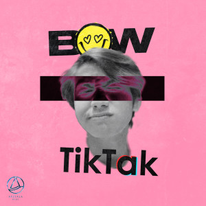 收聽Bow的Tik Tak (Explicit)歌詞歌曲
