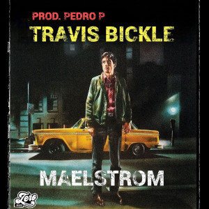 Listen to Travis Bickle song with lyrics from Maelstrom