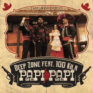 Listen to Papi Papi (feat. 100 Kila) song with lyrics from Deep Zone