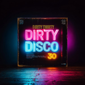 Album Dirty Disco (Explicit) from DIRTY THIRTY