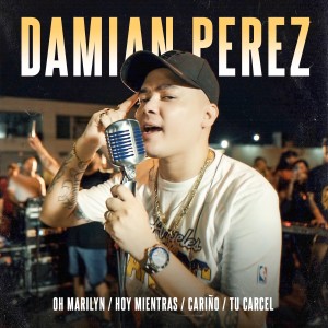 收聽Damián Pérez的Oh Marilyn / Hoy Mientras / Cariño / Tu Cárcel歌詞歌曲