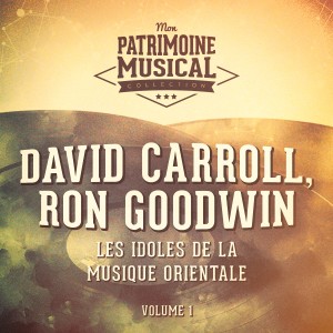 อัลบัม Les idoles de la musique orientale : David Carroll, Ron Goodwin, Vol. 1 ศิลปิน Ron Goodwin
