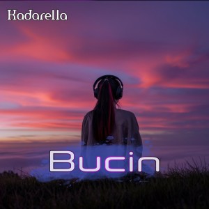 收听Kadarella的Bucin歌词歌曲