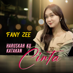 Fany Zee的專輯Haruskah Kukatakan Cinta