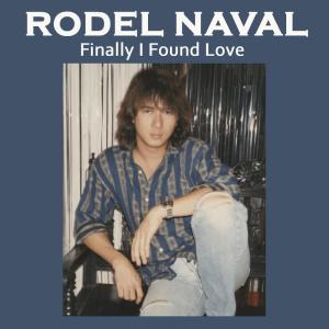 Finally I Found Love dari Rodel Naval