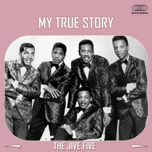 The Jive Five的专辑My True Story
