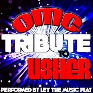 Omg: Tribute to Usher