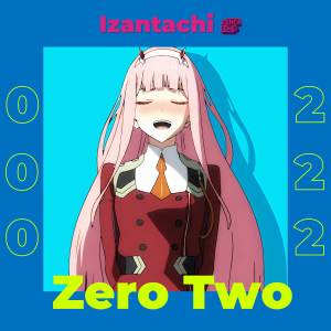 zero two的專輯Izantachi (Tik Tok)