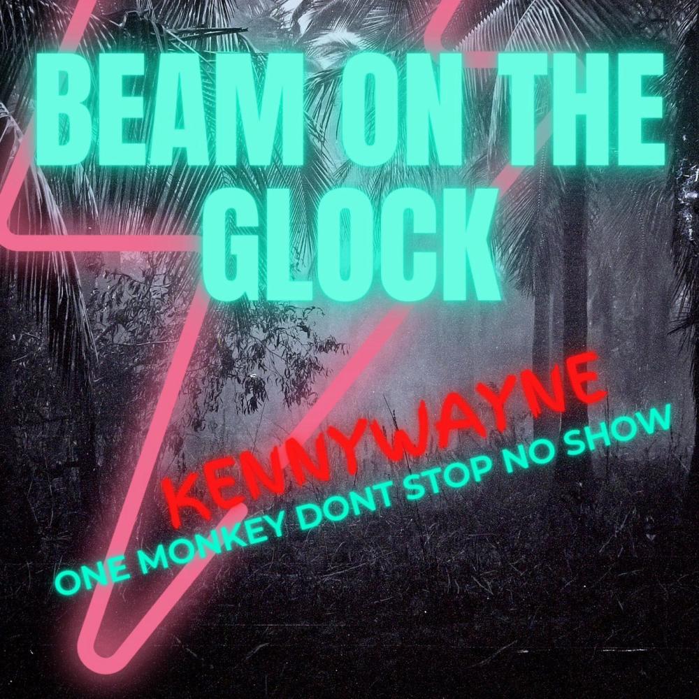 Beam On The Glock (Explicit)