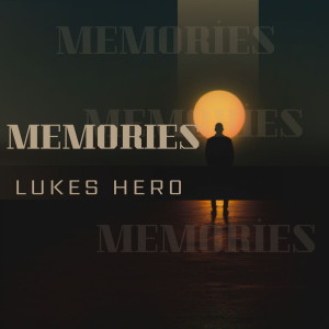 收听LUKES HERO的Memories歌词歌曲