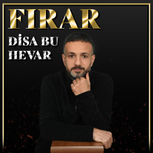 Listen to Disa Bu Hevar song with lyrics from Firar