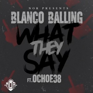 Listen to What They Say (Explicit) song with lyrics from Blanco Balling
