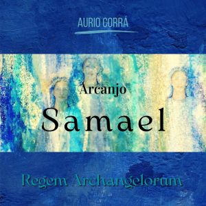 Album Arcanjo Samael (Regem Archangelorum) from Aurio Corra