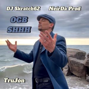 ดาวน์โหลดและฟังเพลง OGB SHHH (Radio Edit) พร้อมเนื้อเพลงจาก TruJon