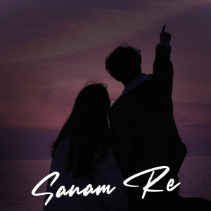 Dengarkan Sanam Re lagu dari Vishal Gautam dengan lirik