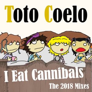 Toto Coelo的專輯I Eat Cannibals - The 2018 Mixes