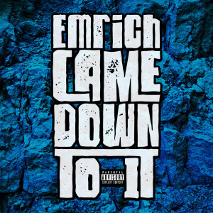 收聽Emrich的Came Down To It (Explicit)歌詞歌曲